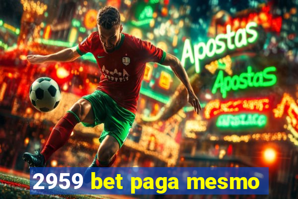 2959 bet paga mesmo